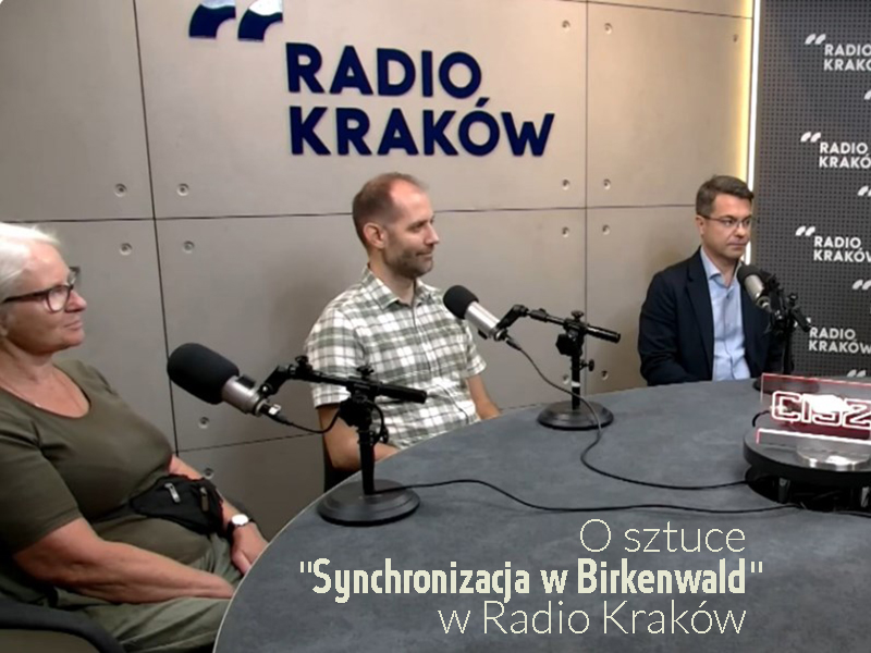 O sztuce "Synchronizacja w Birkenwald" w Radio Kraków